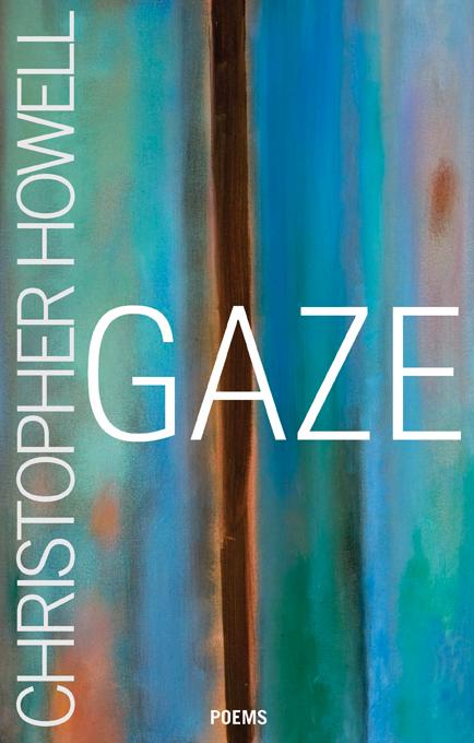 Gaze by Christopher Howell