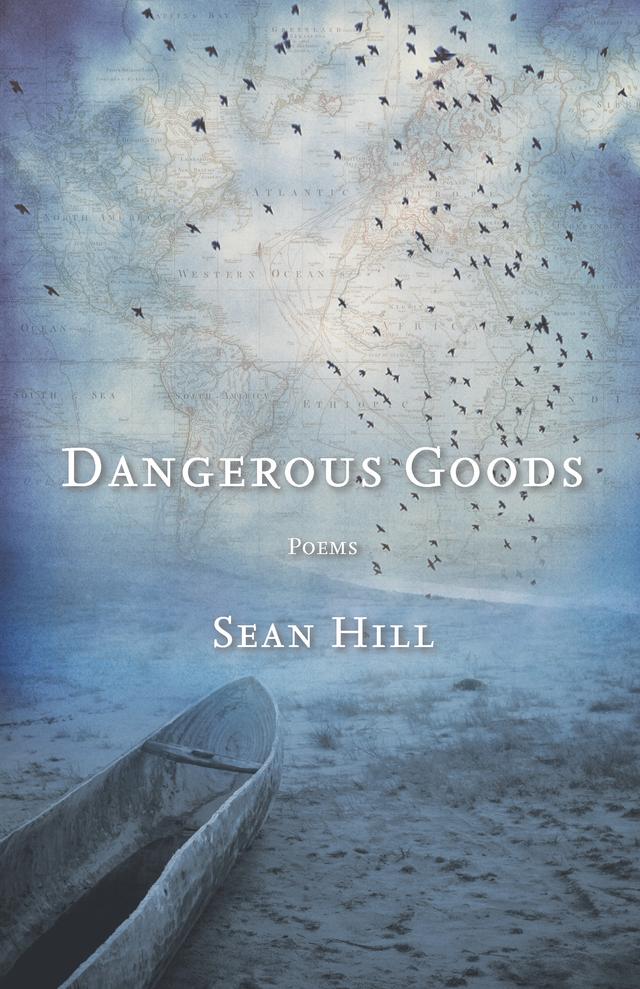 Dangerous Goods by Sean Hill