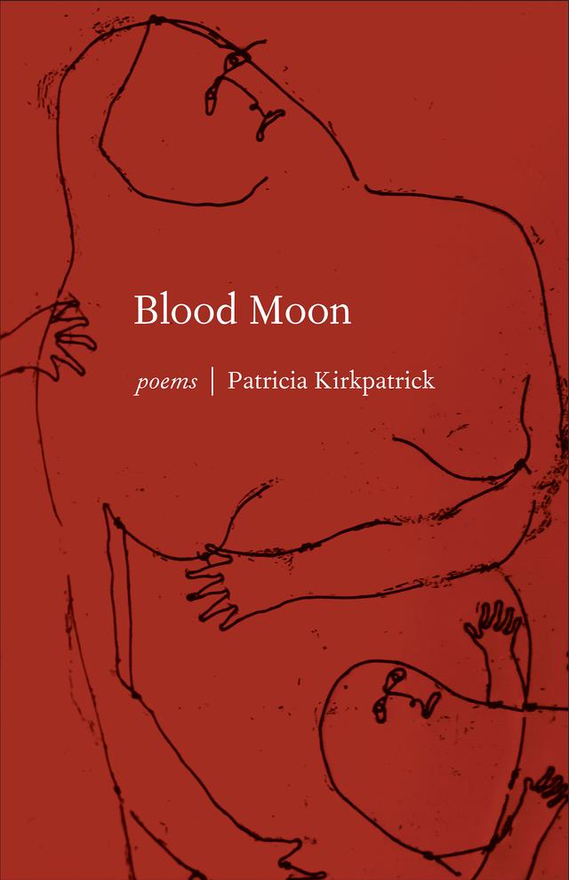 Blood Moon by Patricia Kirkpatrick