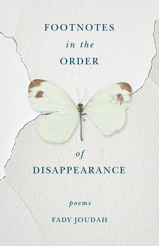 Footnotes in the Order of Disappearance by Fady Joudah