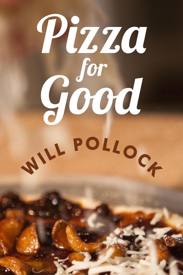 Pizza for Good by Will Pollock