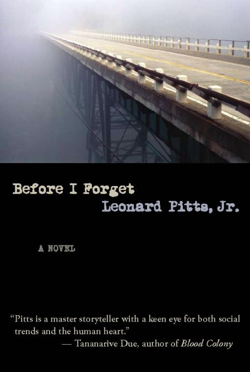 Before I Forget by Leonard Pitts, Jr.