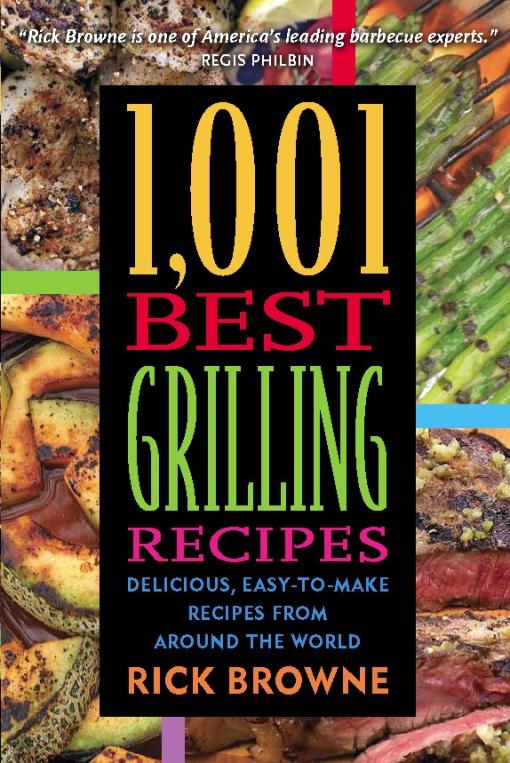 1,001 Best Grilling Recipes by Rick