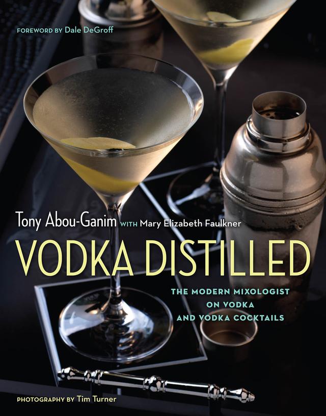 Vodka Distilled by Mary Faulkner, Tony Abou-Ganim