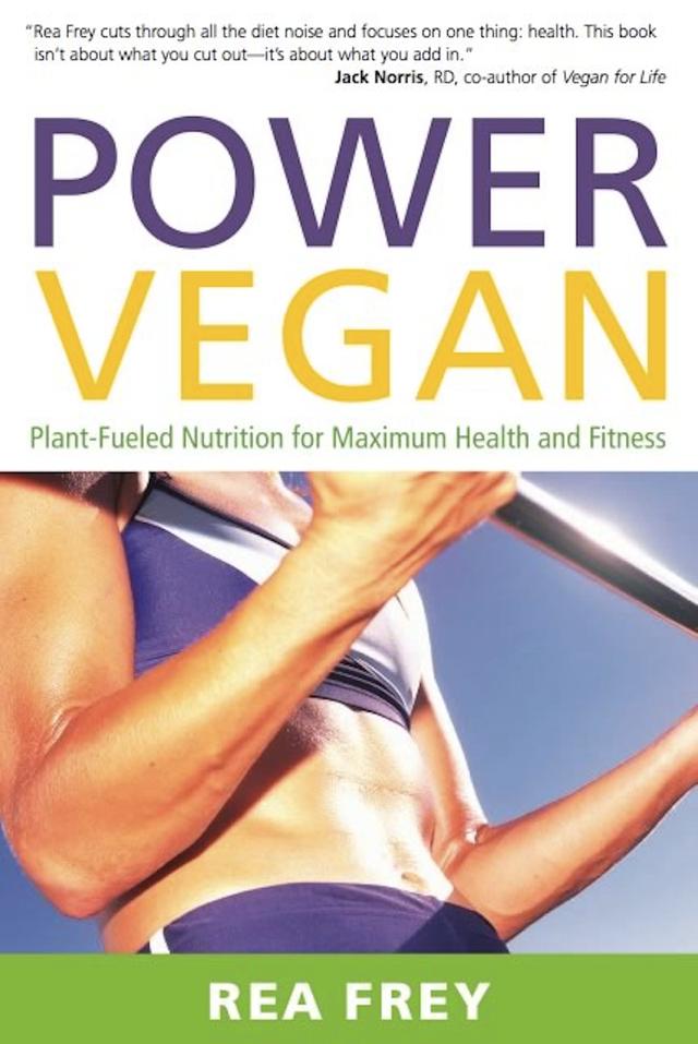 Power Vegan by Rea  Frey