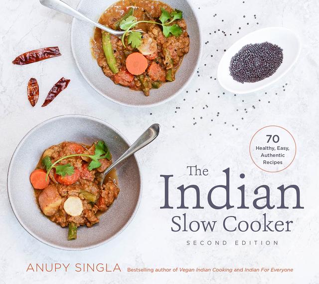 The Indian Slow Cooker by Anupy Singla