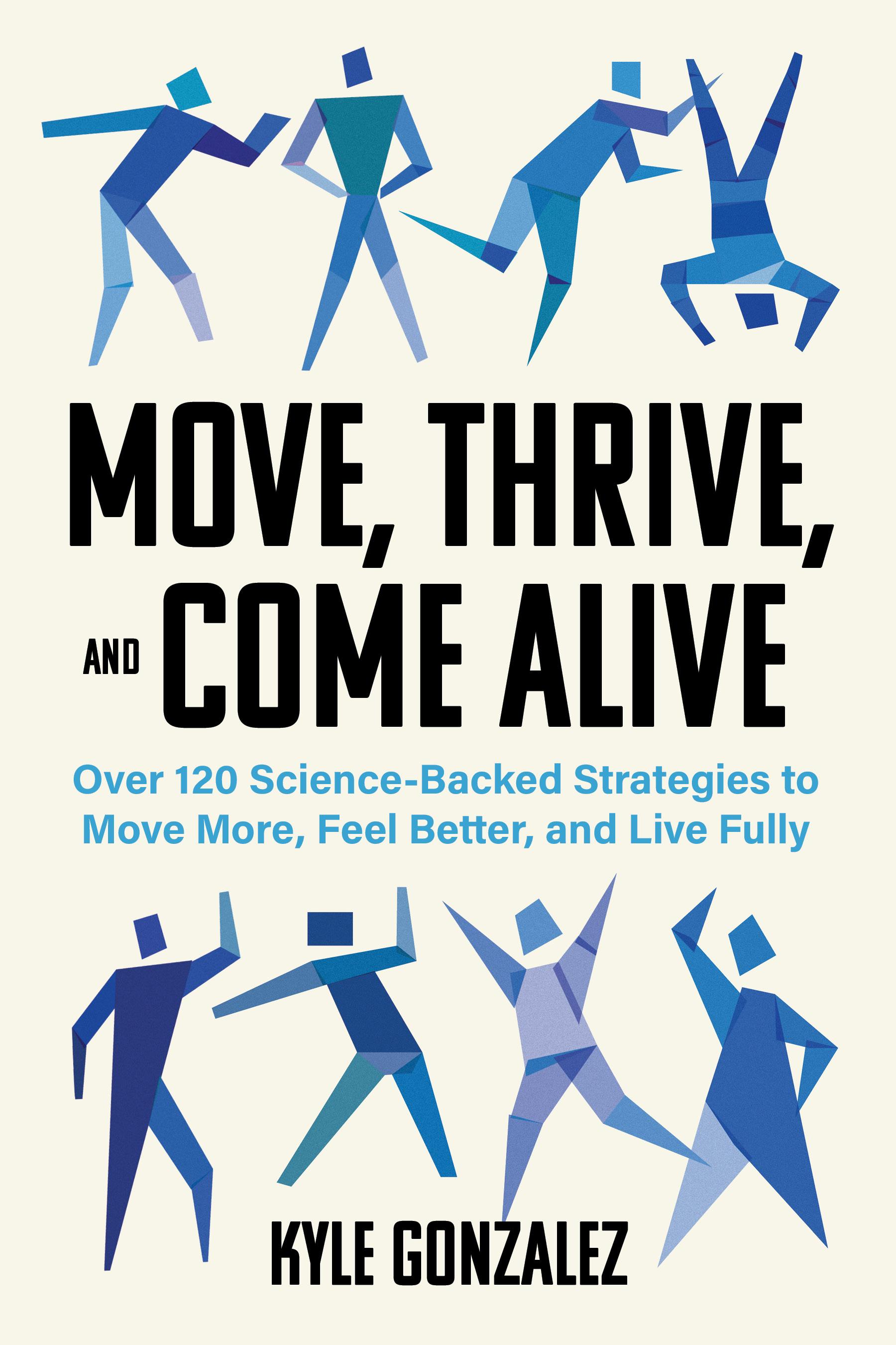 Move, Thrive, and Come Alive