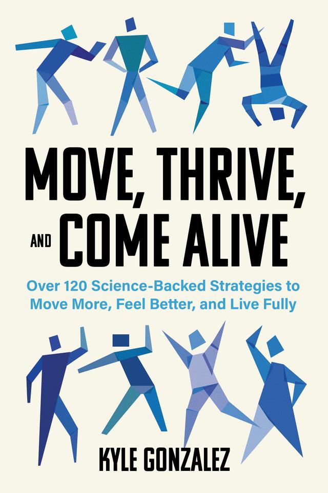 Move, Thrive, and Come Alive by Kyle Gonzalez