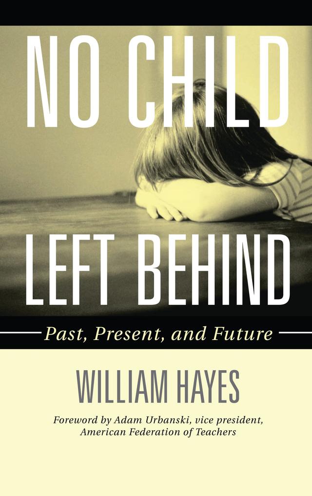 No Child Left Behind by Adam Urbanski, William Hayes