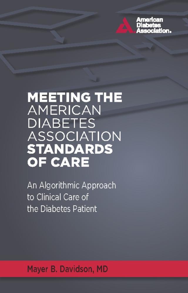 Meeting the American Diabetes Association Standards of Care by Mayer B. Davidson