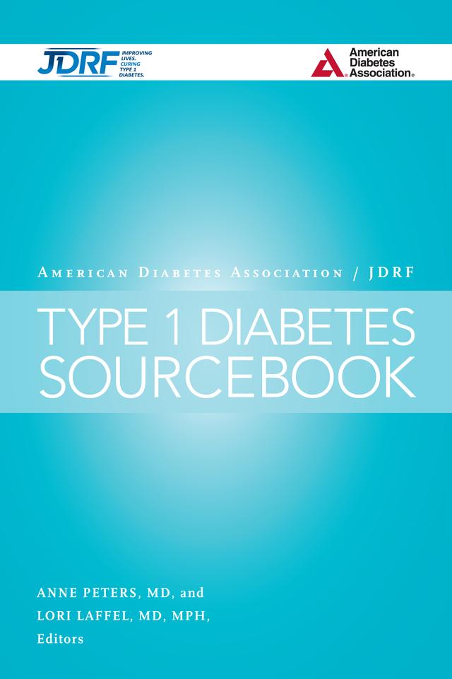 The American Diabetes Association/JDRF Type 1 Diabetes Sourcebook by Anne L. Peters, Jane L. Chiang, Lori M. Laffel