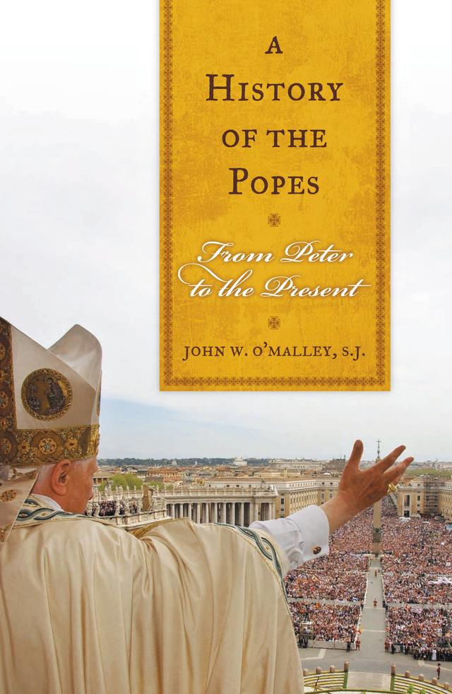 A History of the Popes by John W. O'Malley, SJ