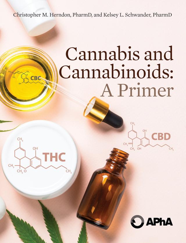 Cannabis and Cannabinoids: A Primer by Christopher M. Herndon, Kelsey L. Schwander