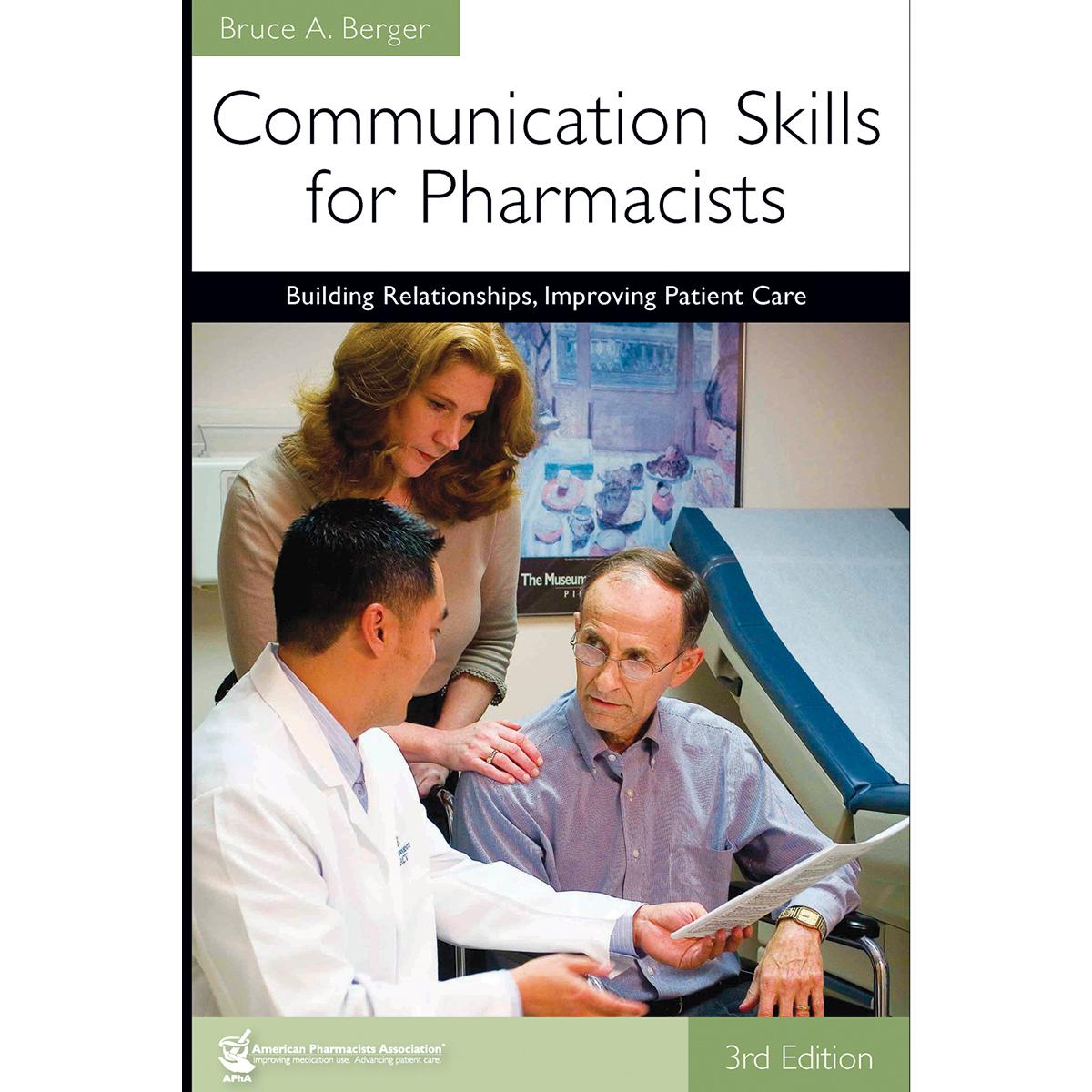 Communication Skills for Pharmacists: Building Relationships, Improving Patient Care, 3e