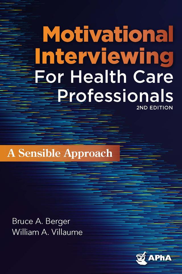 Motivational Interviewing for Healthcare Professionals by Bruce A. Berger, William A. Villaume
