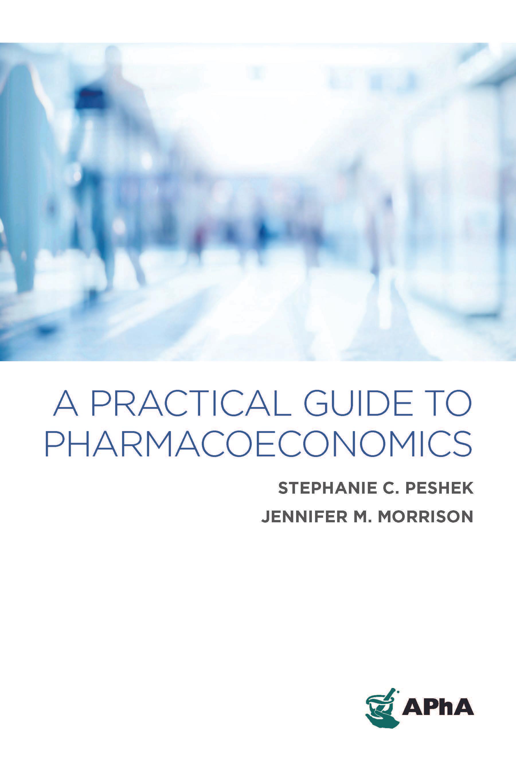 A Practical Guide to Pharmacoeconomics