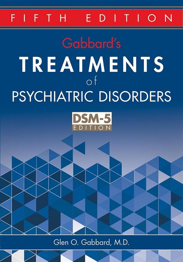 Gabbard's Treatments of Psychiatric Disorders by Glen O. Gabbard