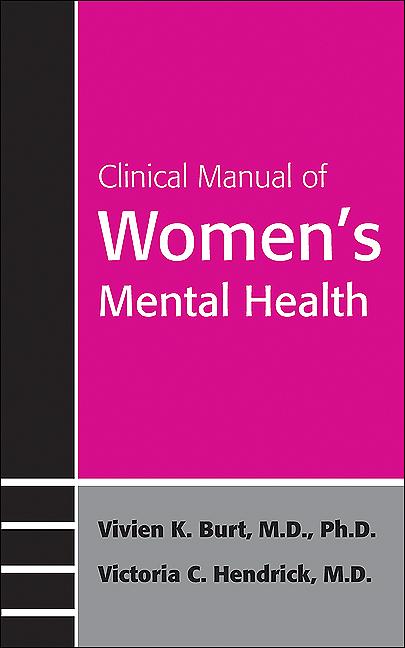Clinical Manual of Women's Mental Health by Victoria C. Hendrick, Vivien K. Burt