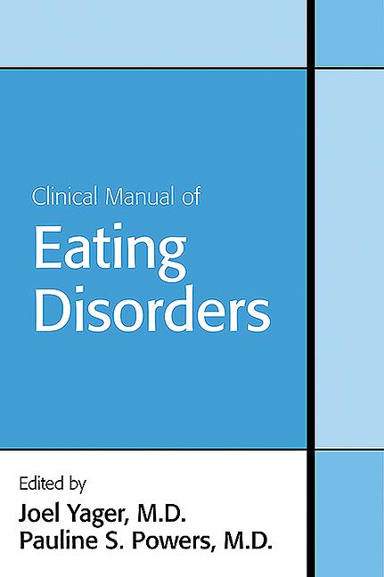 Clinical Manual of Eating Disorders by Joel Yager, Pauline S. Powers