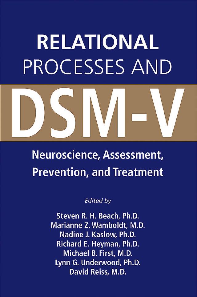 Relational Processes and DSM-V by David Reiss, Lynn G. Underwood, Marianne Z. Wamboldt, Michael B. First, Nadine J. Kaslow, Richard E. Heyman, Steven R. Beach