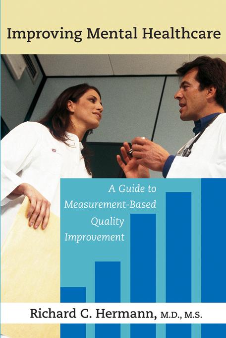 Improving Mental Healthcare by Richard C. Hermann