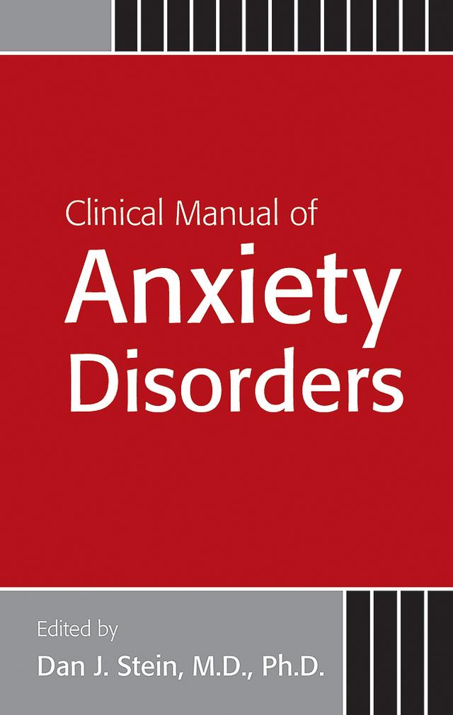 Clinical Manual of Anxiety Disorders by Dan J. Stein