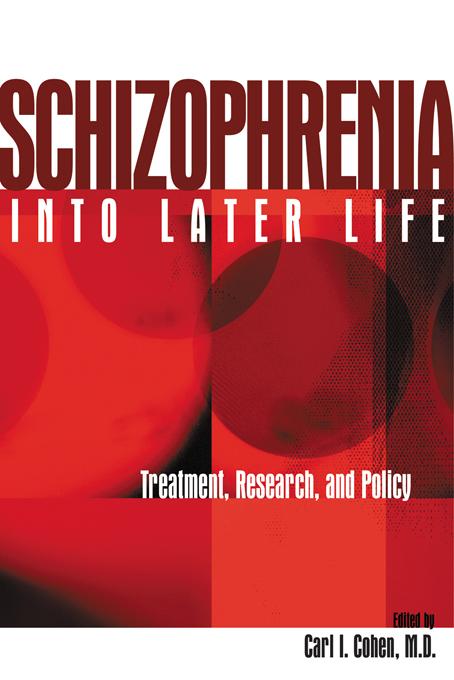 Schizophrenia Into Later Life by Carl I. Cohen