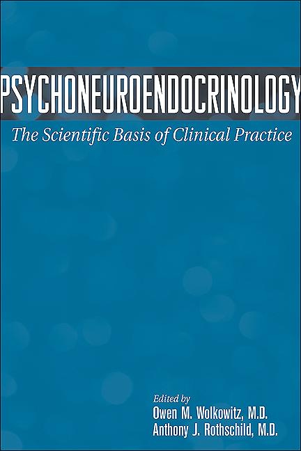 Psychoneuroendocrinology by Anthony J. Rothschild, Owen M. Wolkowitz