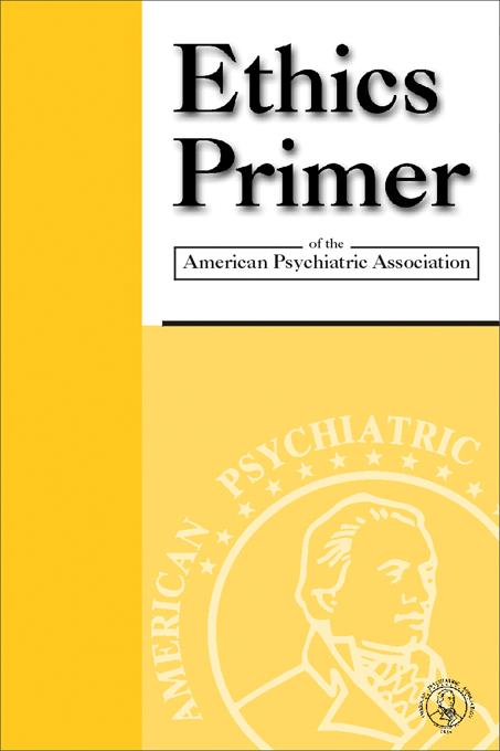Ethics Primer of the American Psychiatric Association by American Psychiatric Association