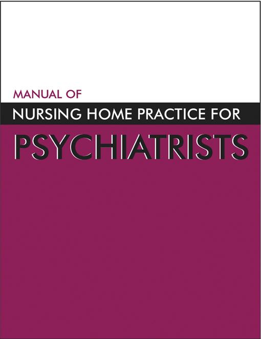 Manual of Nursing Home Practice for Psychiatrists by American Psychiatric Association