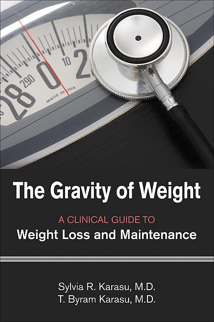 The Gravity of Weight by Albert J. Stunkard, Sylvia R. Karasu, T. Byram Karasu