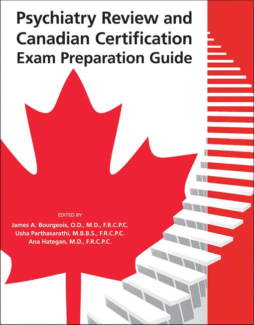 Psychiatry Review and Canadian Certification Exam Preparation Guide by Ana Hategan, James A. Bourgeois, Usha Parthasarathi