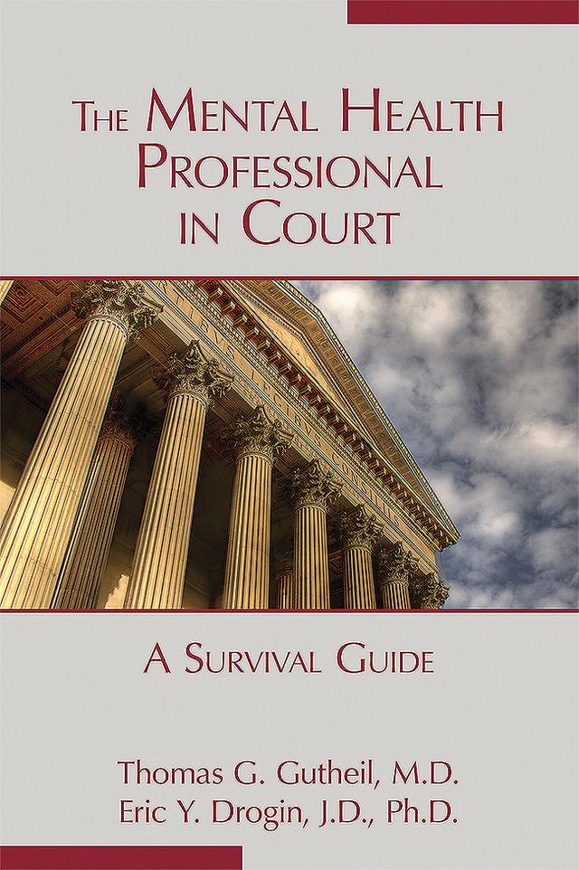 The Mental Health Professional in Court by Eric Y. Drogin, Thomas G. Gutheil