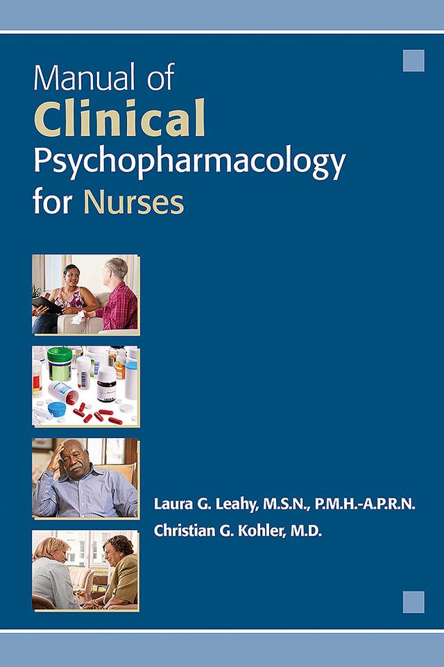 Manual of Clinical Psychopharmacology for Nurses by Christian G. Kohler, Laura G. Leahy