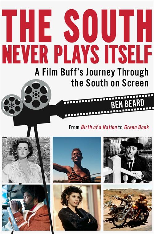 The South Never Plays Itself by Ben Beard
