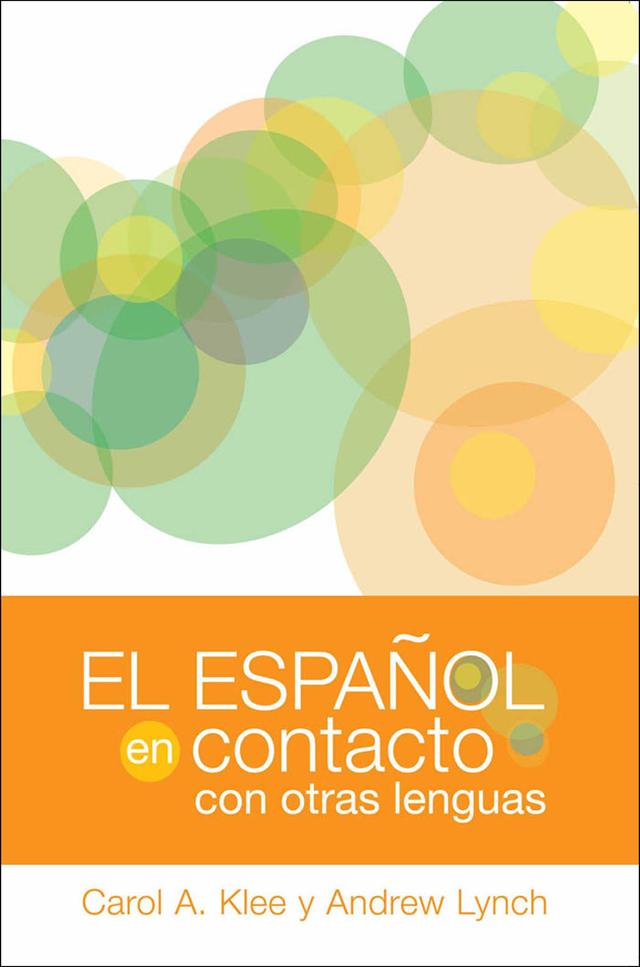 El español en contacto con otras lenguas by Andrew Lynch, Carol A. Klee