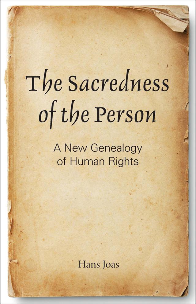 The Sacredness of the Person by Hans Joas