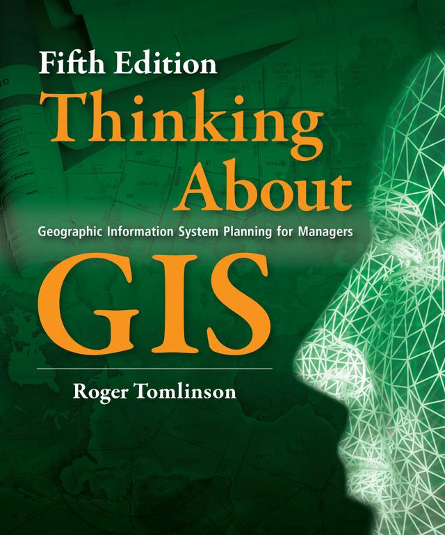 Thinking About GIS by Roger Tomlinson