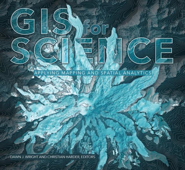 GIS for Science, Volume 1 by Christian Harder, Dawn J. Wright