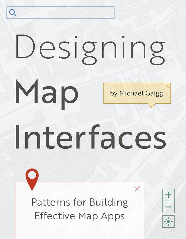 Designing Map Interfaces by Michael Gaigg