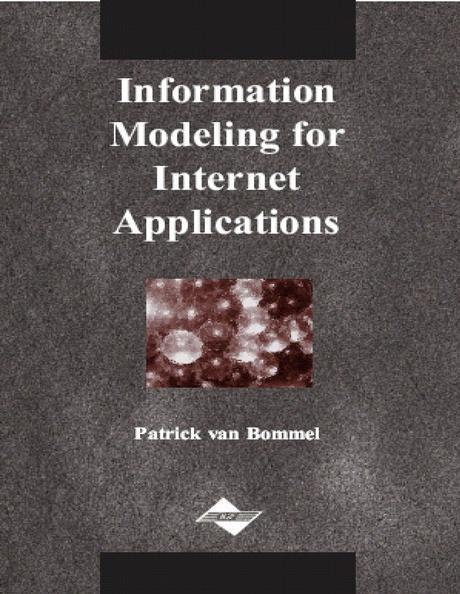 Information Modeling for Internet Applications by Patrick van Bommel