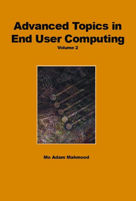 Advanced Topics in End User Computing, Volume 2 by Mo Adam Mahmood