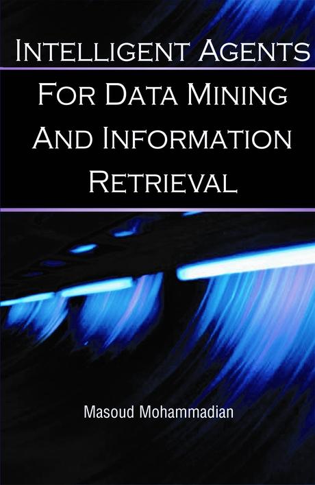 Intelligent Agents for Data Mining and Information Retrieval