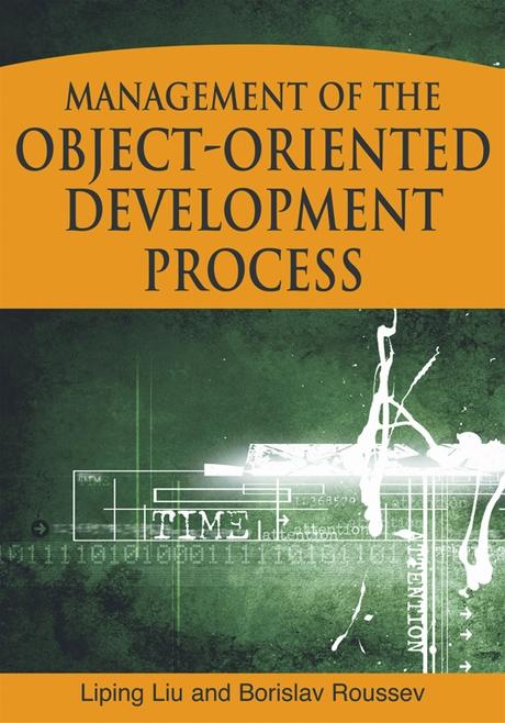 Management of the Object-Oriented Development Process by Borislav Roussev, Liping Liu