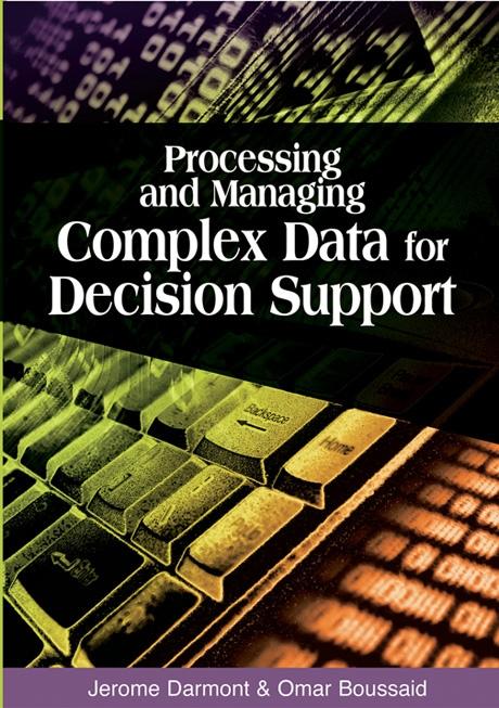 Processing and Managing Complex Data for Decision Support by Jérôme Darmont, Omar Boussaid