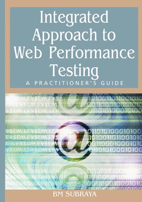 Integrated Approach to Web Performance Testing: A Practitioner's Guide