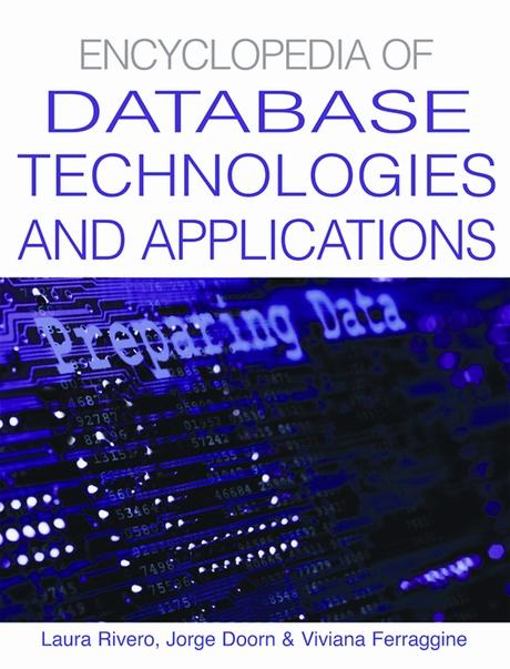 Encyclopedia of Database Technologies and Applications by Jorge Horacio Doorn, Laura C. Rivero, Viviana E. Ferraggine