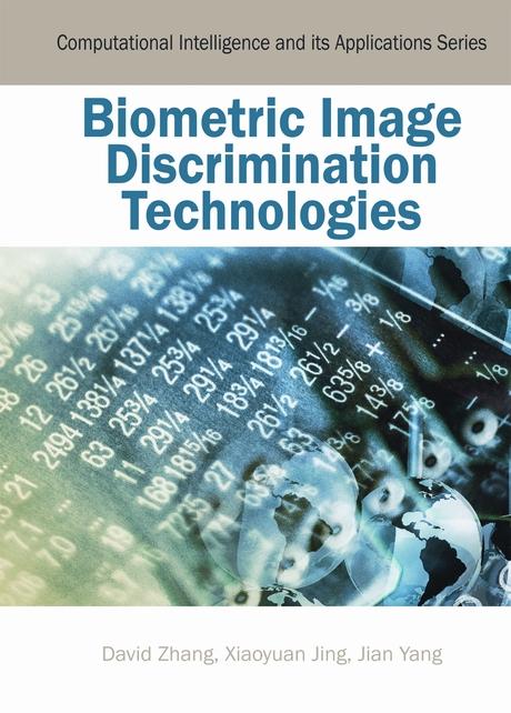 Biometric Image Discrimination Technologies: Computational Intelligence and its Applications Series