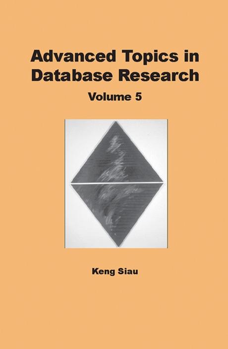 Advanced Topics in Database Research, Volume 5 by Keng Siau