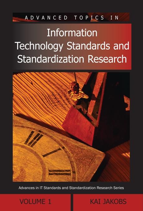 Advanced Topics in Information Technology Standards and Standardization Research, Volume 1 by Kai Jakobs